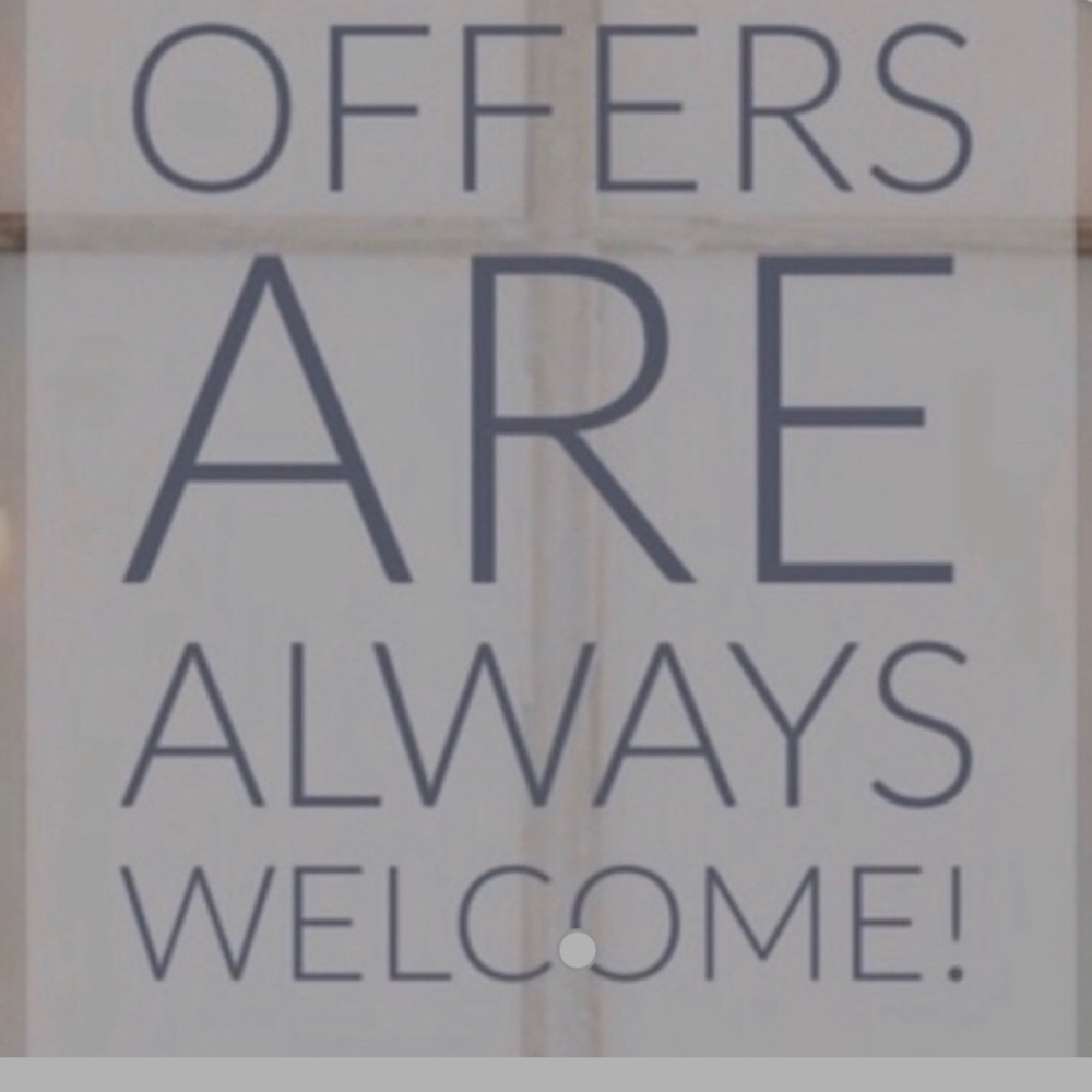 Offers are always welcome